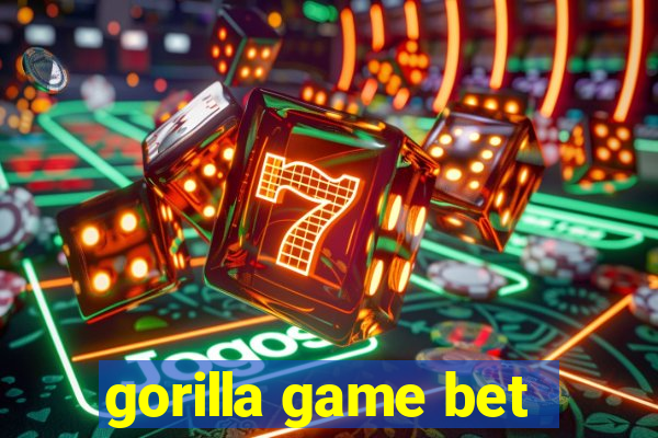 gorilla game bet